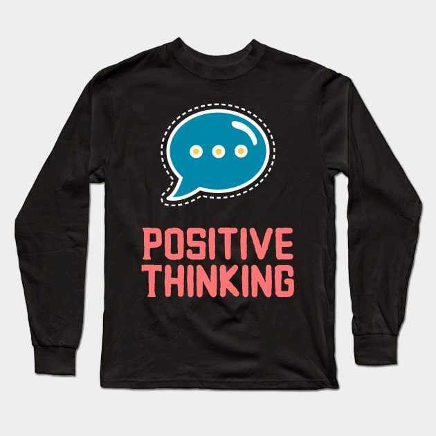 Positive Thinking Long Sleeve T-Shirt by Lasso Print